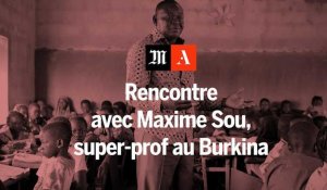 Maxime Sou, prof burkinabè, 132 élèves.
