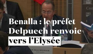 Affaire Benalla : le préfet Delpuech renvoie vers l'Elysée