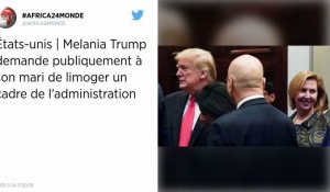 États-Unis. Melania Trump demande à son mari de limoger un cadre de l'administration