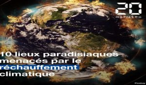 COP 24: 10 lieux paradisiaques menacés par le réchauffement climatique