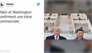 Pékin et Washington confirment une trêve commerciale