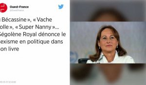 « Bécassine », « Vache folle », « Super Nanny »...Ségolène Royal dénonce le sexisme en politique dans son livre.