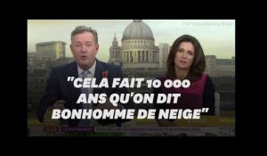 Piers Morgan n'aime pas que l'on dise "personne de neige" au lieu de "bonhomme de neige"