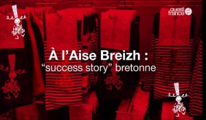 À l'Aise Breizh : « success story » bretonne