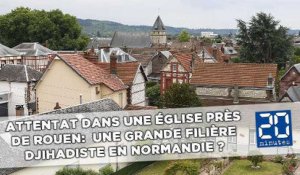 Attentat dans une église près de Rouen:  Une grande filière djihadiste en Normandie ?
