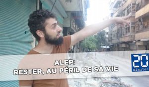 Alep: Rester, au péril de sa vie
