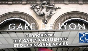 Terrorisme: Des gares parisiennes et de l'Essonne visées