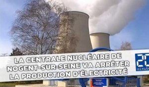 La centrale nucléaire de Nogent-sur-Seine va arrêter la production d'électricité