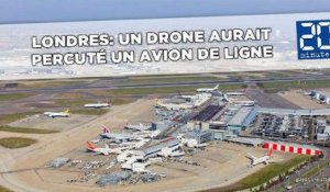Aéroport de Londres: Un drone aurait percuté un avion de ligne