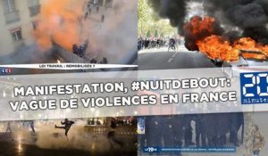 Manifestations, #NuitDebout, les violences ont éclaté dans plusieurs villes de France