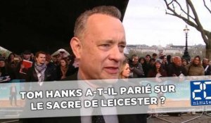 Tom Hanks promet qu'il a parié sur le titre de Leicester en début de saison