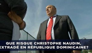 «Air Cocaïne»: Que risque Christophe Naudin, extradé en République dominicaine?