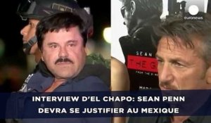 Interview d'El Chapo: Sean Penn devra se justifier au Mexique