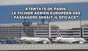 Attentats de Paris: Le fichier européen des passagers aériens serait-il efficace?