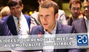Cinq idées pour rendre le meeting de Macron vraiment inoubliable