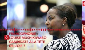 Francophonie : Louise Mushikiwabo candidate à la tête de l'OIF ?