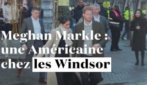 Meghan Markle : une Américaine chez les Windsor