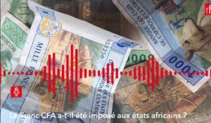 Le Franc CFA a-t-il été imposé aux états africains ?