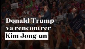 Trump :  "Je rencontrerai Kim Jong-un pour poursuivre un avenir de paix"