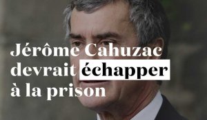 Jérôme Cahuzac devrait échapper à la prison