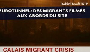 Eurotunnel: Des migrants filmés aux abords du site