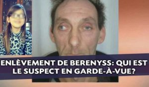 Enlèvement de Berenyss: Qui est le suspect placé en garde-à-vue?