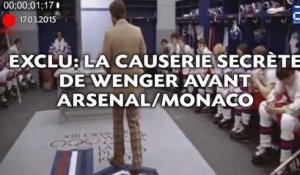 EXCLU: La causerie secrète de Wenger avant Arsenal/Monaco