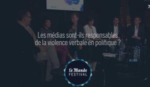 Le Monde festival : Les médias sont-ils responsables de la violence verbale en politique ? 