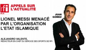 Lionel Messi menacé par l'organisation l'Etat Islamique