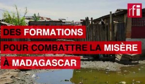 Des formations pour combattre la misère à Madagascar #ATDQM_RFI