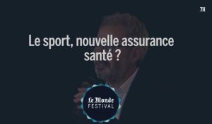 Monde Festival : Le sport, la nouvelle assurance santé ?