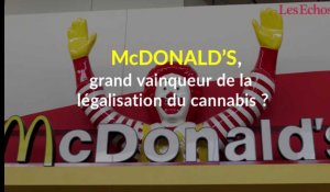 McDonald's, grand vainqueur de la légalisation du cannabis ?