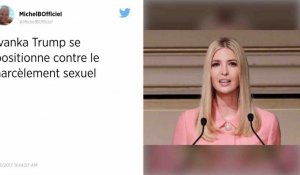 Ivanka Trump se positionne contre le harcèlement sexuel