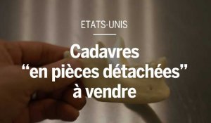 Aux Etats-Unis, le commerce de cadavres "en pièces détachées"