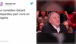 Gérard Depardieu va bientôt habiter en Algérie, « un pays splendide" !
