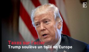 Taxes sur l'acier : Trump soulève un tollé en Europe