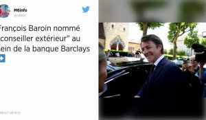 François Baroin nommé conseiller extérieur chez Barclays.