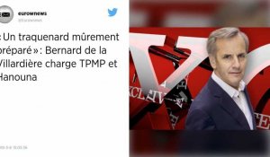 « Un traquenard mûrement préparé » : Bernard de la Villardière charge TPMP et Hanouna !