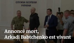 Annoncé mort, le journaliste russe Babtchenko apparaît devant la presse et explique une « mise en scène »