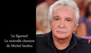 Michel Sardou : «Le figurant »