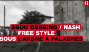 Freestyle sous l'arbre à palabres avec Abou Debeing et Nash