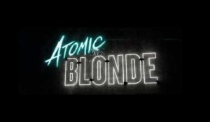 Atomic Blonde | Spot 30' (FR) | Universal Pictures Belgium