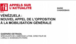 Vénézuela : nouvel appel de l'opposition à la mobilisation générale