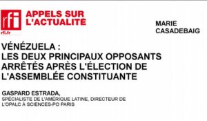 Venezuela : les deux principaux opposants arrêtés après l'élection de l'Assemblée constituante