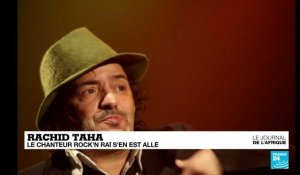 Émission spéciale : Rachid Taha, "le roi du rock'n raï", s'en est allé