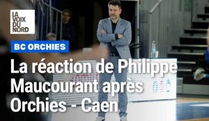 Réaction de Philippe Maucourant (BC Orchies) après Orchies - Caen