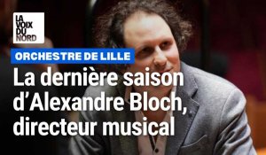 La dernière saison du chef Alexandre Bloch: « Le public diversifié, la force et la fierté de l’Orchestre de Lille »