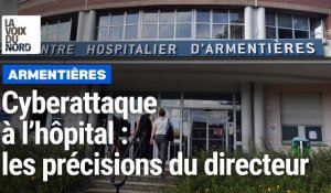 Cyberattaque à l’hôpital d’Armentières, les précisions du directeur Samy Bayod