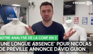 Notre analyse en 3' suite à l'annonce de la "longue absence" de De Préville par David Guion