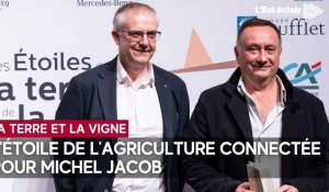 La Terre et la Vigne : l'Étoile de l'agriculture connectée pour Michel Jacob 